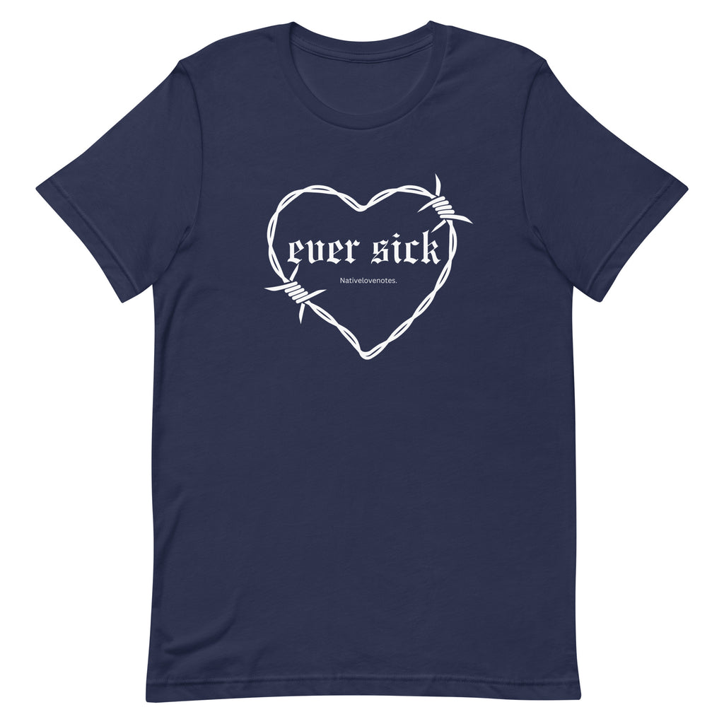 Ever Sick Unisex t-shirt