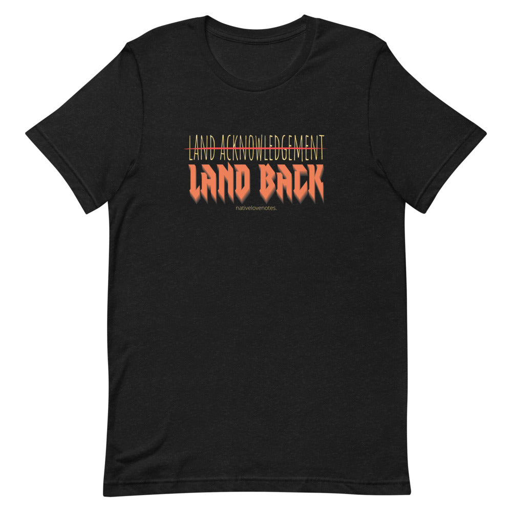 LAND BACK > ACKNOWLEDGEMENT Short-sleeve unisex t-shirt