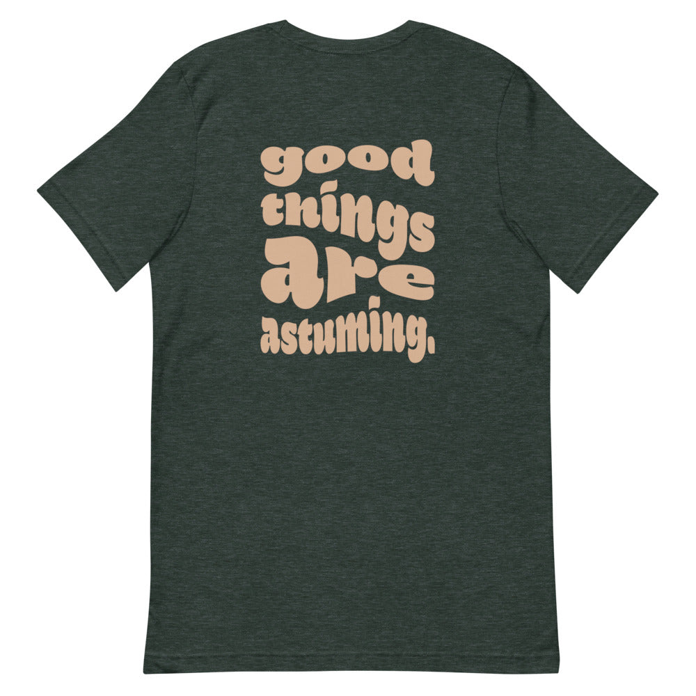 good things are astuming (print on back) Short-sleeve unisex t-shirt